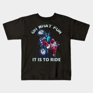 Oh what fun it is to ride | Funny Santa riding motorcycle Kids T-Shirt